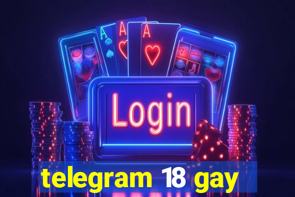 telegram 18 gay